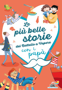 PIU\' BELLE STORIE DEL BATTELLO A VAPORE CON I PAPA\'