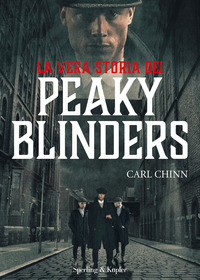 VERA STORIA DEI PEAKY BLINDERS di CHINN CARL