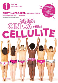 GUIDA CINICA ALLA CELLULITE di FOGAZZI C. - MOTTA E.