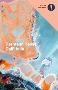 DALL\'ITALIA - DIARI POESIE SAGGI E RACCONTI di HESSE HERMANN