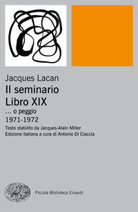 SEMINARIO LIBRO XIX - O PEGGIO 1971 - 1972 di LACAN JACQUES