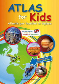ATLAS FOR KIDS - ATLANTE PER BAMBINI IN INGLESE
