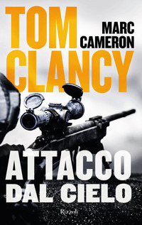 ATTACCO DAL CIELO di CLANCY T. - CAMERON M.