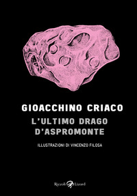 ULTIMO DRAGO D\'ASPROMONTE di CRIACO G. - FILOSA V.
