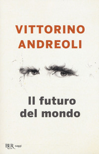 FUTURO DEL MONDO di ANDREOLI VITTORINO