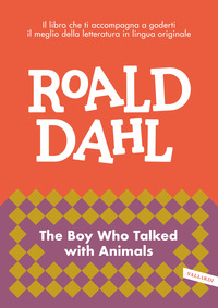 THE BOY WHO TALKED WITH ANIMALS di DAHL ROALD