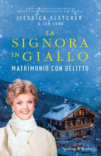 SIGNORA IN GIALLO MATRIMONIO CON DELITTO di FLETCHER J. - LAND J.