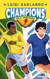 CHAMPIONS PELE\' VS MARADONA di GARLANDO LUIGI