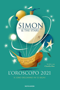 OROSCOPO 2021 IL GIRO DELL\'ANNO IN 12 SEGNI di SIMON AND THE STARS