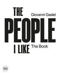 THE PEOPLE I LIKE - THE BOOK di GASTEL GIOVANNI