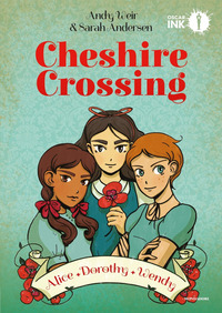 CHESHIRE CROSSING ALICE DOROTHY WENDY di WEIR ANDY