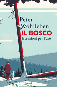 BOSCO - ISTRUZIONI PER L\'USO di WOHLLEBEN PETER