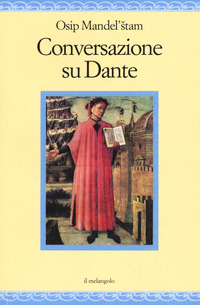 CONVERSAZIONE SU DANTE di MANDEL\'STAM OSIP