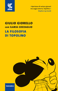 FILOSOFIA DI TOPOLINO di GIORELLO G. - COZZAGLIO I.