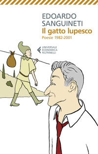 GATTO LUPESCO - POESIE 1982 - 2001 di SANGUINETI EDOARDO