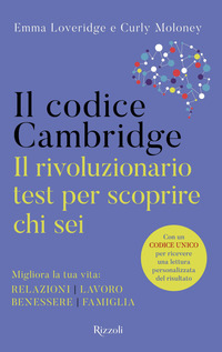 CODICE CAMBRIDGE - IL RIVOLUZIONARIO TEST PER SCOPRIRE CHI SEI di LOVERIDGE E. - MOLONEY C.