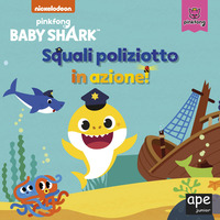 BABY SHARK SQUALI POLIZIOTTO IN AZIONE !