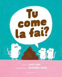 TU COME LA FAI ? di BIRD DAISY - COPPO M.