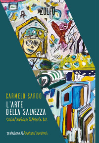 ARTE DELLA SALVEZZA - STORIA FAVOLOSA DI MARCK ART di SARDO CARMELO