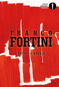 TUTTE LE POESIE di FORTINI FRANCO LENZINI L. (CUR.)