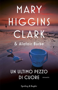 ULTIMO PEZZO DI CUORE di HIGGINS CLARK MARY - BURKE ALA