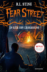 FEAR STREET IN GITA CON L\'ASSASSINO di STINE R.L.