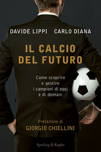 CALCIO DEL FUTURO di LIPPI D. - DIANA C.