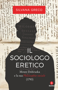 SOCIOLOGO ERETICO - MOSES DOBRUSKA E LA SUA PHILOSOPHIE SOCIALE di GRECO SILVANA