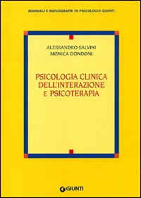 PSICOLOGIA CLINICA DELL\'INTERPRETAZIONE E PSICOTERAPIA di SALVINI A. - DONDONI M.