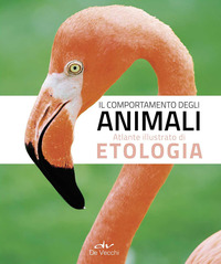 COMPORTAMENTO DEGLI ANIMALI - ATLANTE ILLUSTRATO DI ETOLOGIA