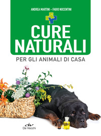 CURE NATURALI PER GLI ANIMALI DI CASA di MARTINI A. - NOCENTINI F.