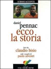 ECCO LA STORIA - AUDIO RACCONTI di PENNAC D. - BISIO C.