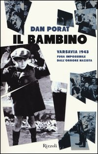 BAMBINO - VARSAVIA 1943 FUGA IMPOSSIBILE DALL\'ORRORE NAZISTA di PORAT DAN