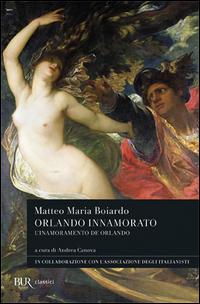 ORLANDO INNAMORATO - L\'INAMORAMENTO DE ORLANDO) di BOIARDO MATTEO MARIA