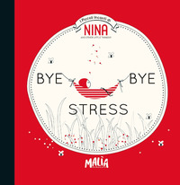 NINA - BYE BYE STRESS