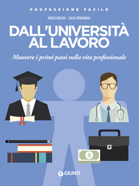 DALL\'UNIVERSITA\' AL LAVORO di BOSCHI P. - SPRUGNOLO L.