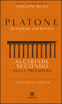 ALCIBIADE SECONDO - SULLA PREGHIERA - DIALOGHI SOCRATICI di PLATONE