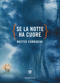 SE LA NOTTE HA CUORE di CORRADINI MATTEO