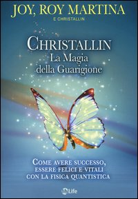 CHRISTALLIN - LA MAGIA DELLA GUARIGIONE di MARTINA J. - MARTINA R.