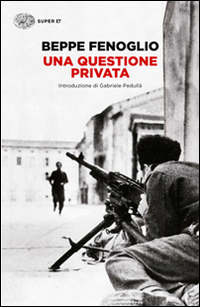 QUESTIONE PRIVATA - V.E. di FENOGLIO BEPPE