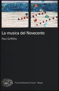 MUSICA DEL NOVECENTO di GRIFFITHS PAUL