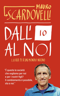 DALL\'IO AL NOI - LA VIA PER UN MONDO NUOVO di SCARDOVELLI MAURO