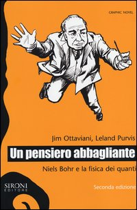 PENSIERO ABBAGLIANTE - NIELS BOHR E LA FISICA DEI QUANTI di OTTAVIANI J. - PURVIS L.