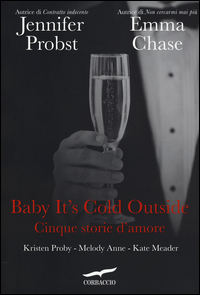 BABY IT\'S COLD OUTSIDE - CINQUE STORIE D\'AMORE di PROBST JENNIFER