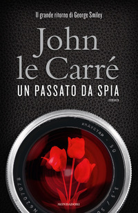 PASSATO DA SPIA di LE CARRE\' JOHN