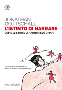 ISTINTO DI NARRARE - COME LE STORIE CI HANNO RESI UMANI di GOTTSCHALL JONATHAN