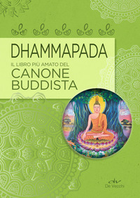 DHAMMAPADA - LIBRO PIU\' AMATO DEL CANONE BUDDISTA