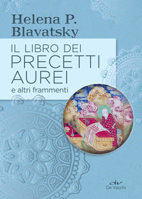 LIBRO DEI PRECETTI AUREI E ALTRI FRAMMENTI di BLAVATSKY HELENA P.