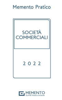 MEMENTO PRATICO SOCIETA\' COMMERCIALI 2021