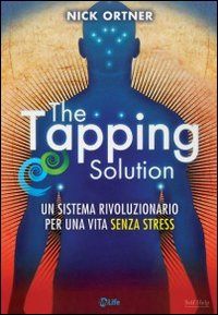 THE TAPPING SOLUTION - STRESS di ORTNER NICK